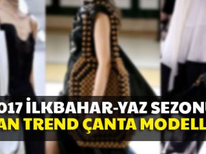 2017 İlkbahar-Yaz bayan trend çanta modelleri