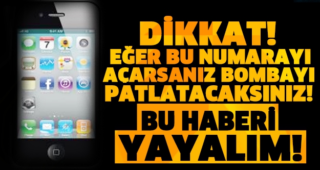 DİKKAT! EĞER O TELEFONU AÇARSANIZ BOMBAYI PATLATMIŞ OLURSUNUZ! 1
