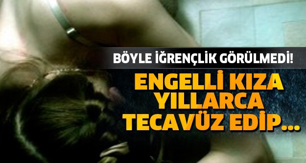 Böyle iğrençlik Görülmedi!Engelli Kıza Yıllarca Tecavüz Edip... 1