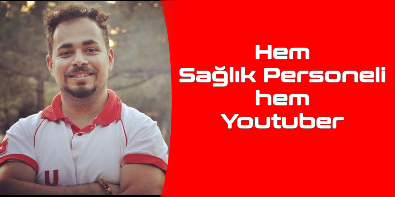 Hem Sağlık Personeli Hem Youtuber