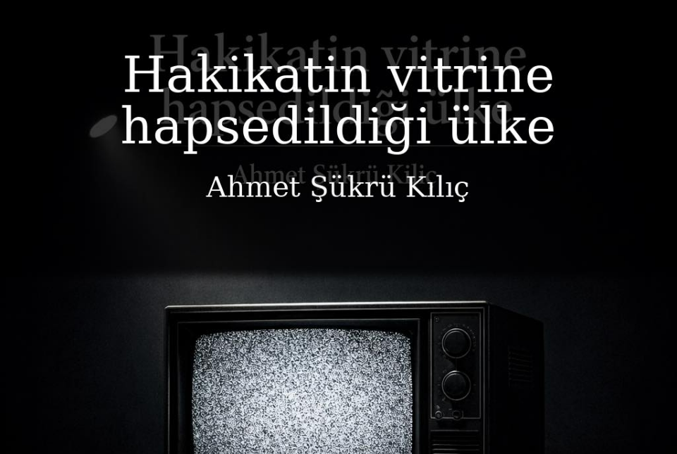 Hakikatin Vitrine Hapsedildiği Ülke: Medya, Siyaset ve Sermaye Kıskacında Gerçekler