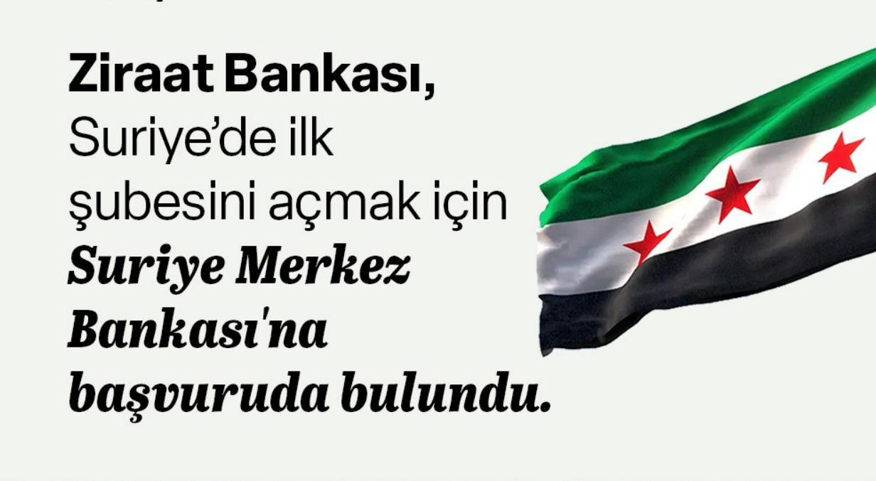 Ziraat Bankası Suriye Pazarına Giriyor: Şam ve Halep’te Yeni Dönem!