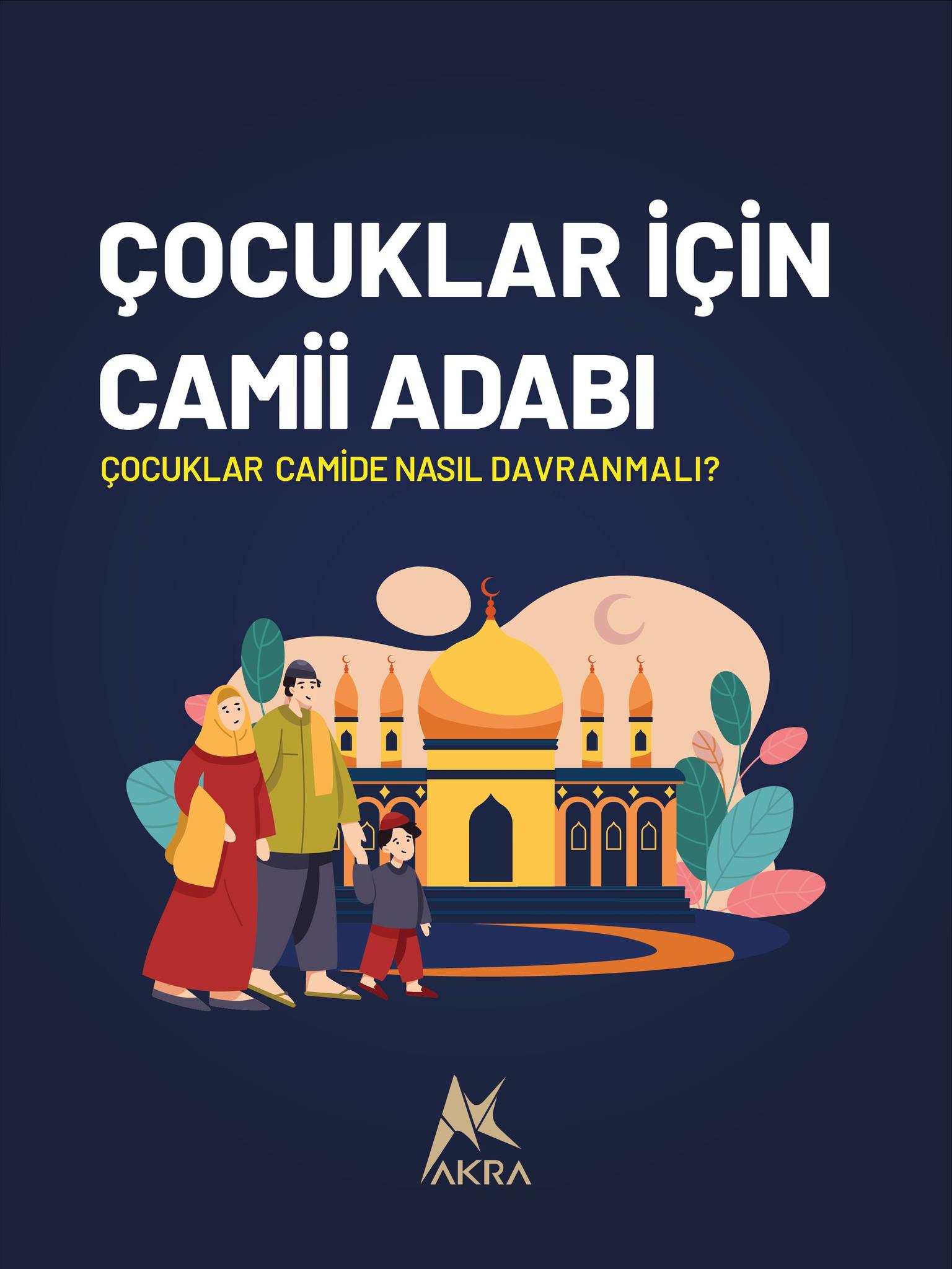 Çocuklara Cami Sevgisi ve Adabı Nasıl Aşılanır? İşte Dikkat Edilmesi Gerekenler