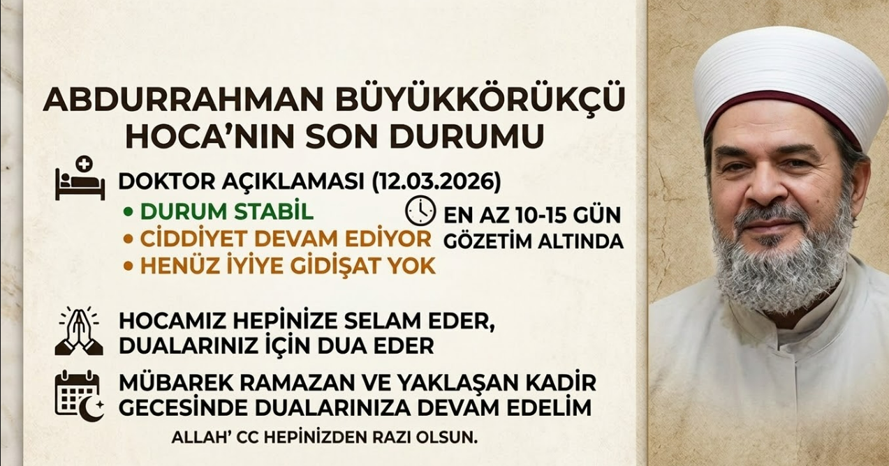 Abdurrahman Büyükkörükçü Hoca’nın Sağlık Durumu Hakkında Yeni Açıklama