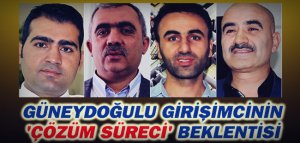 Çözüm Sürecini Güneydoğulu Girişimciler İşte Böyle Değerlendirdi