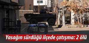 Yasağın Sürdüğü İlçede Çatışma : 2 Ölü