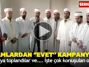 İmamlar referanduma ''evet'' kampanyası başlattı! İşte o video